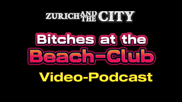 BITCHES at the Beach-Club – XXX-PODCAST