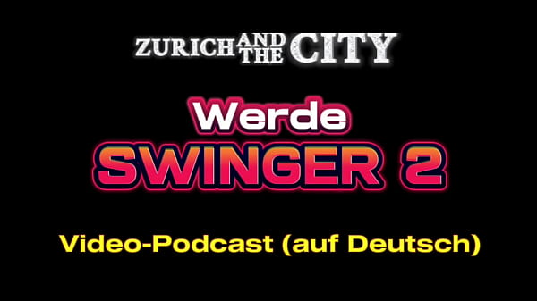 Werde Swinger 2 – Lerne den Umgang mit deinem Schwanz! – PODCAST (auf Deutsch)